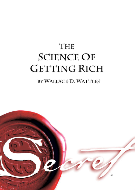 The Science of Getting Rich by Wallace D. Wattles